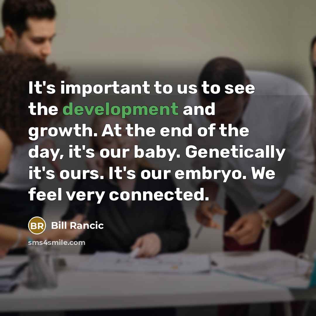 “It's important to us to see the development and growth.…” quote by Bill Rancic