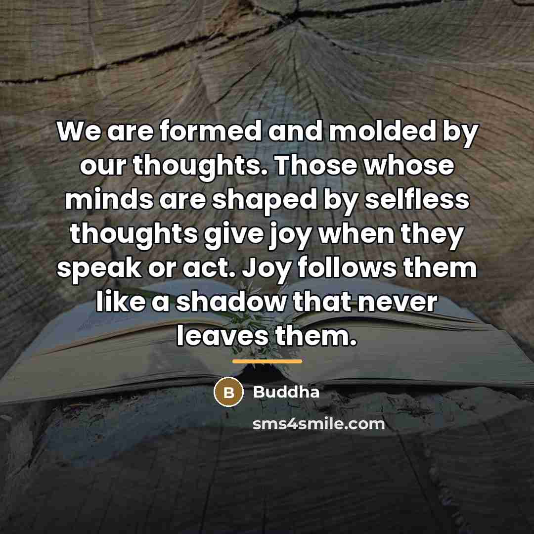 “We are formed and molded by our thoughts. Those whose…” quote by Buddha
