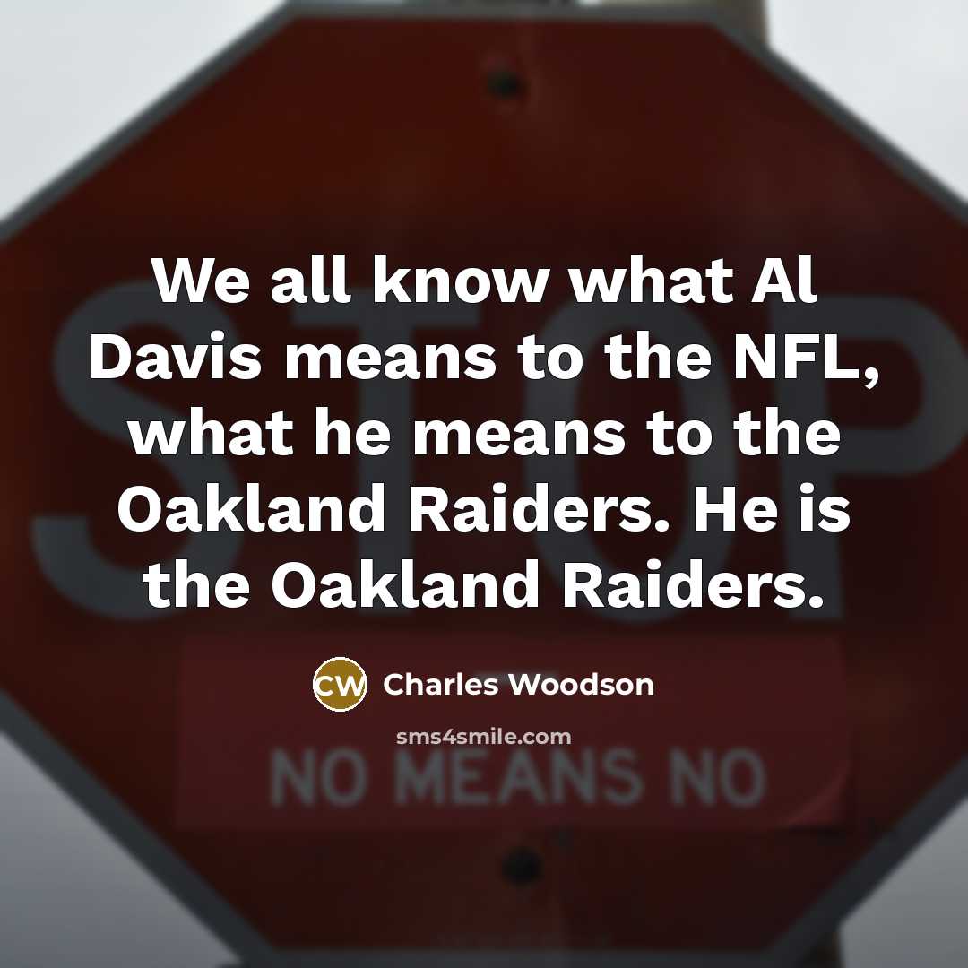 “We all know what Al Davis means to the NFL,…” quote by Charles Woodson