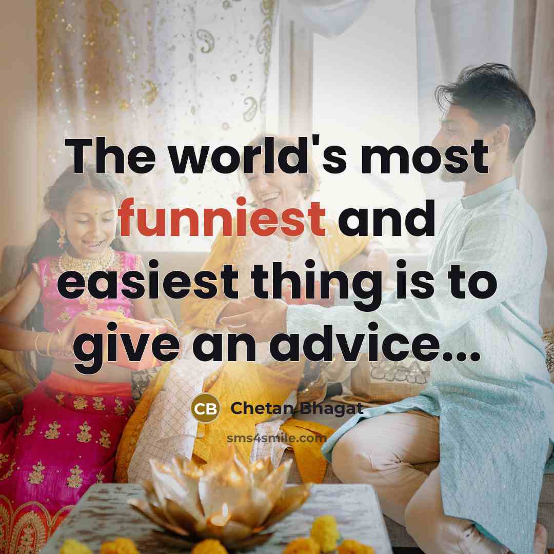 “The world's most funniest and easiest thing is to give…” quote by Chetan Bhagat
