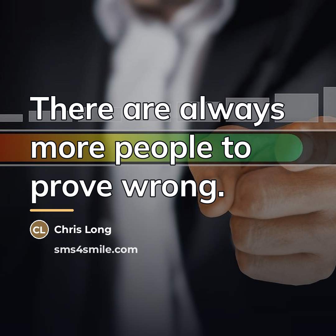 “There are always more people to prove wrong.…” quote by Chris Long