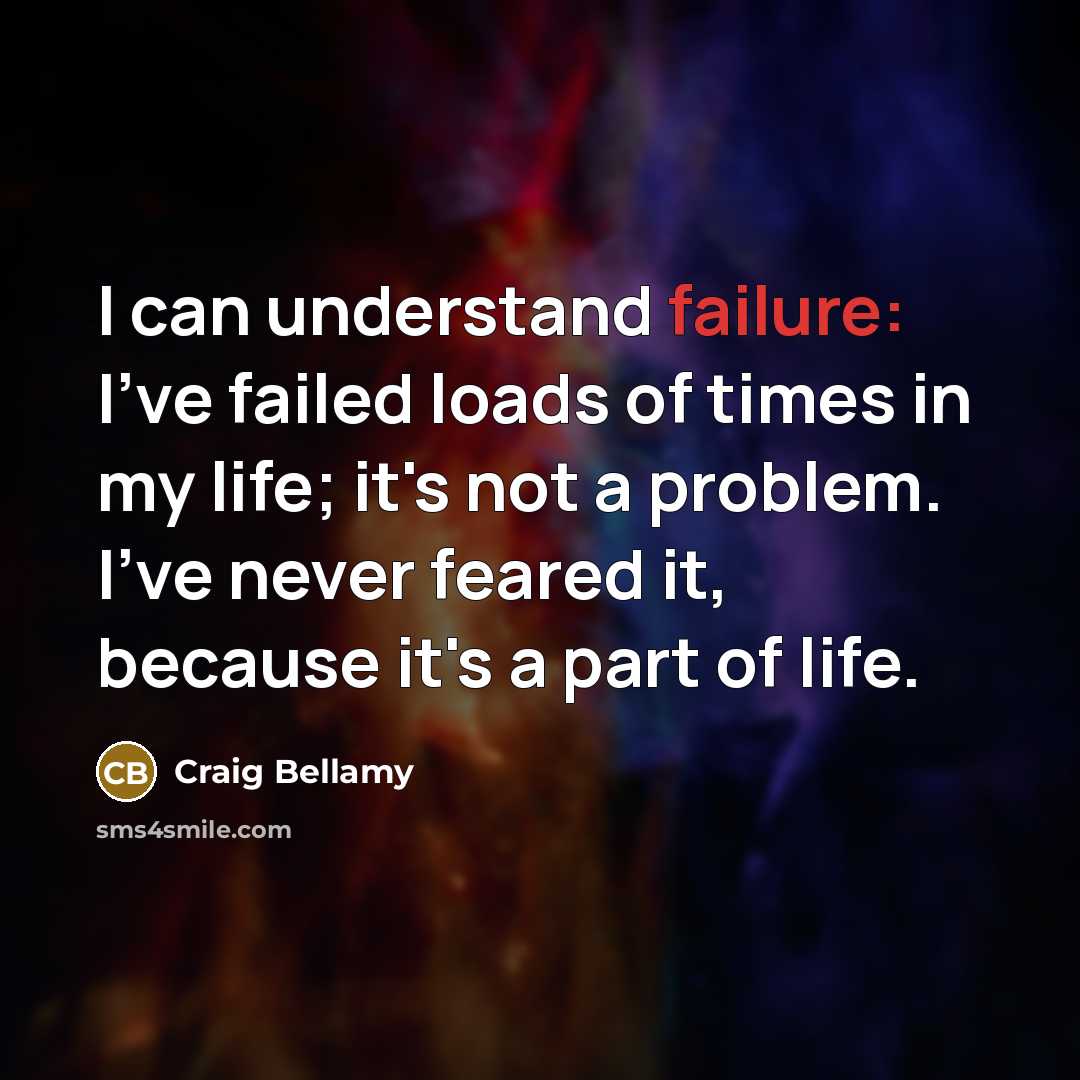 “I can understand failure: I've failed loads of times in…” quote by Craig Bellamy