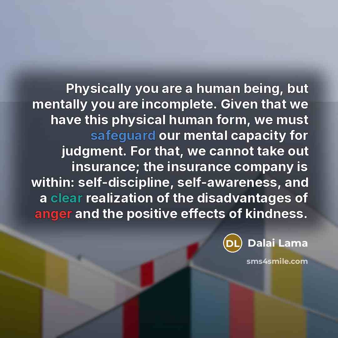 “Physically you are a human being, but mentally you are…” quote by Dalai Lama