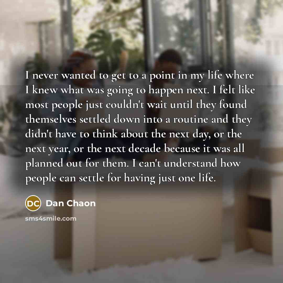 “I never wanted to get to a point in my…” quote by Dan Chaon