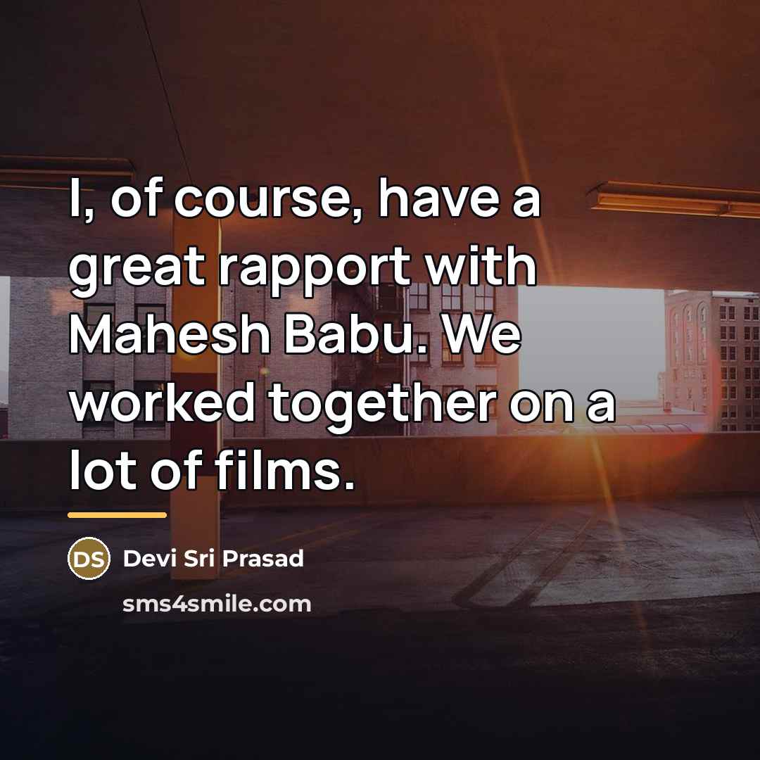 “I, of course, have a great rapport with Mahesh Babu.…” quote by Devi Sri Prasad