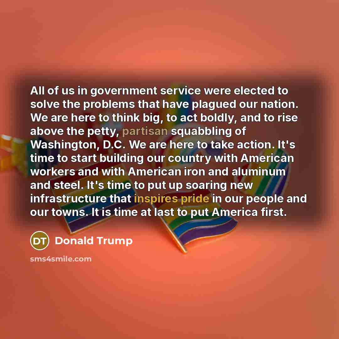 “All of us in government service were elected to solve…” quote by Donald Trump