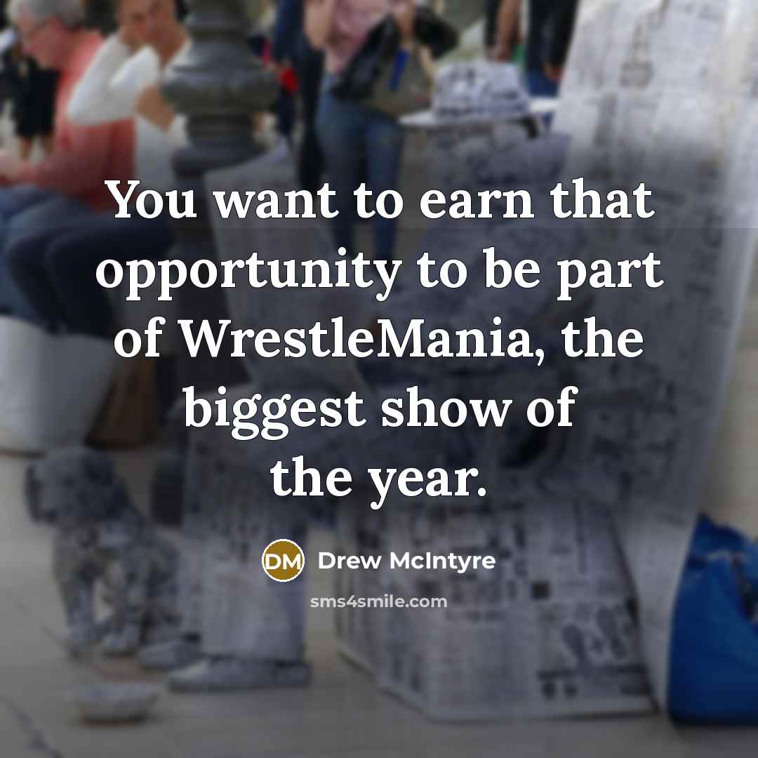 “You want to earn that opportunity to be part of…” quote by Drew McIntyre