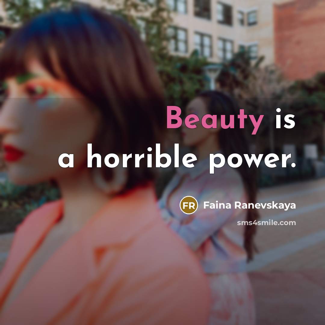 “Beauty is a horrible power.…” quote by Faina Ranevskaya