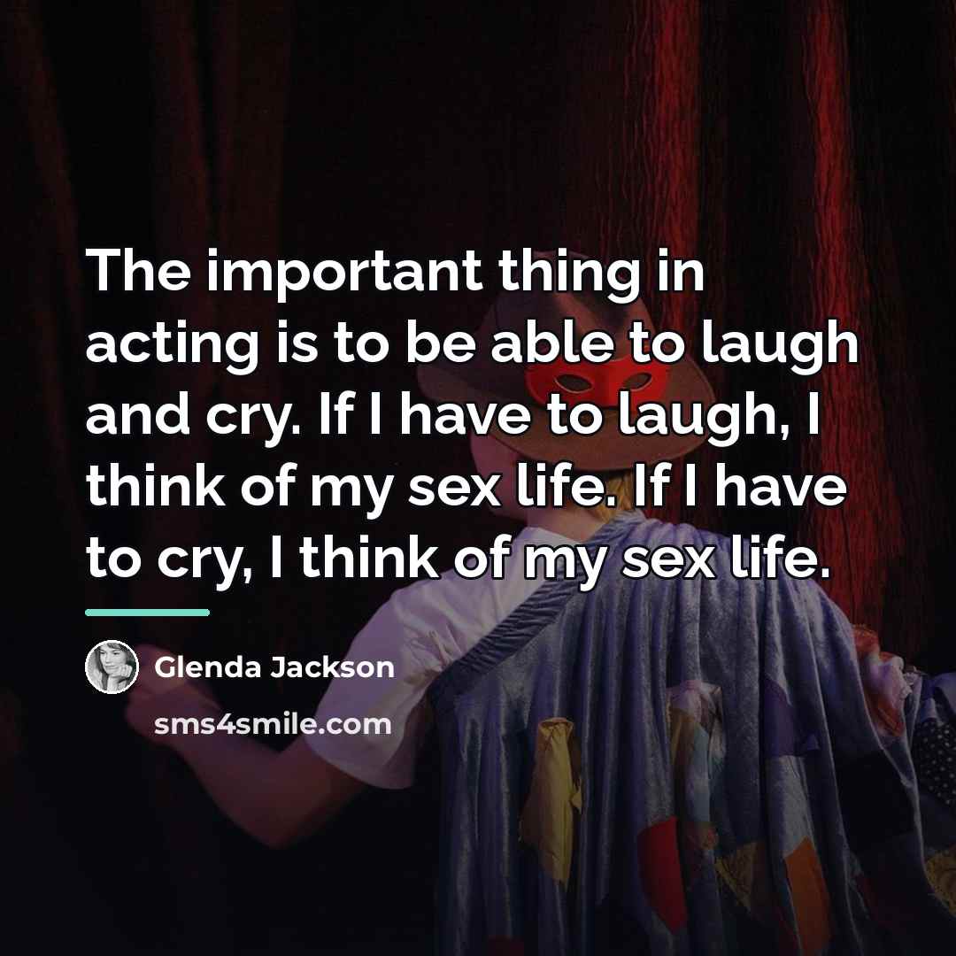 “The important thing in acting is to be able to…” quote by Glenda Jackson