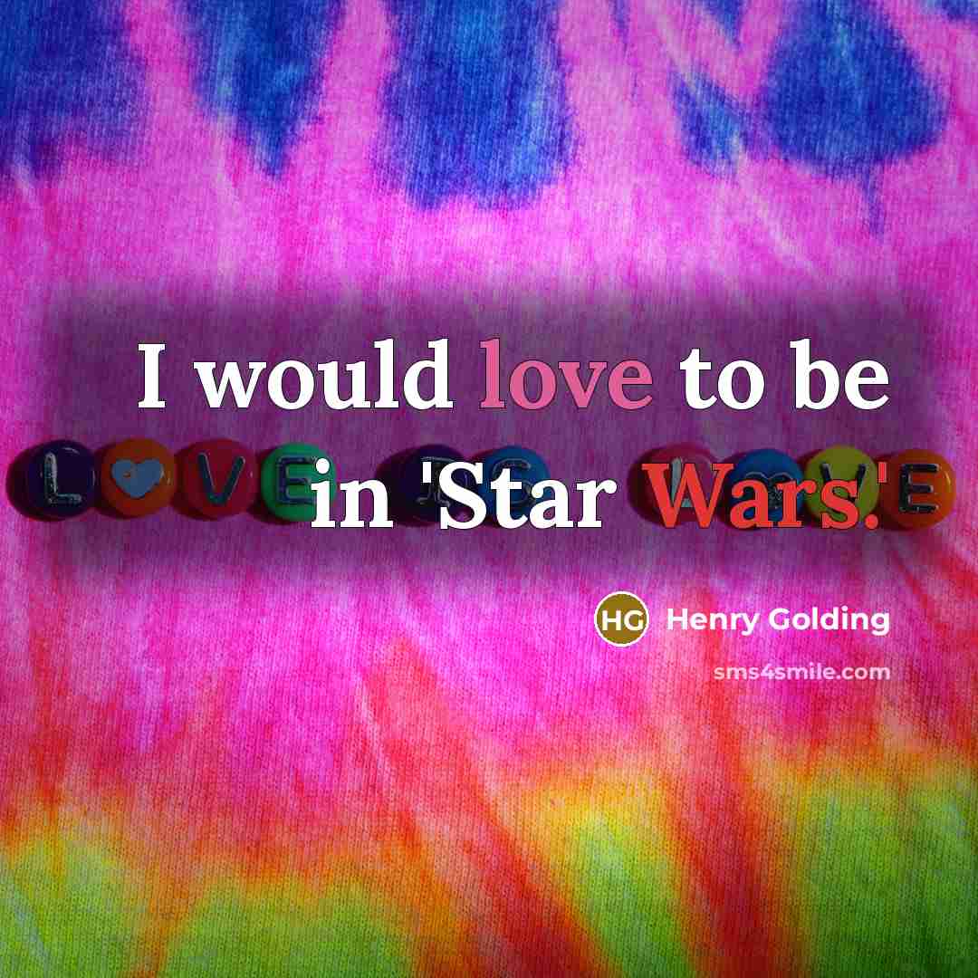 “I would love to be in 'Star Wars.'…” quote by Henry Golding
