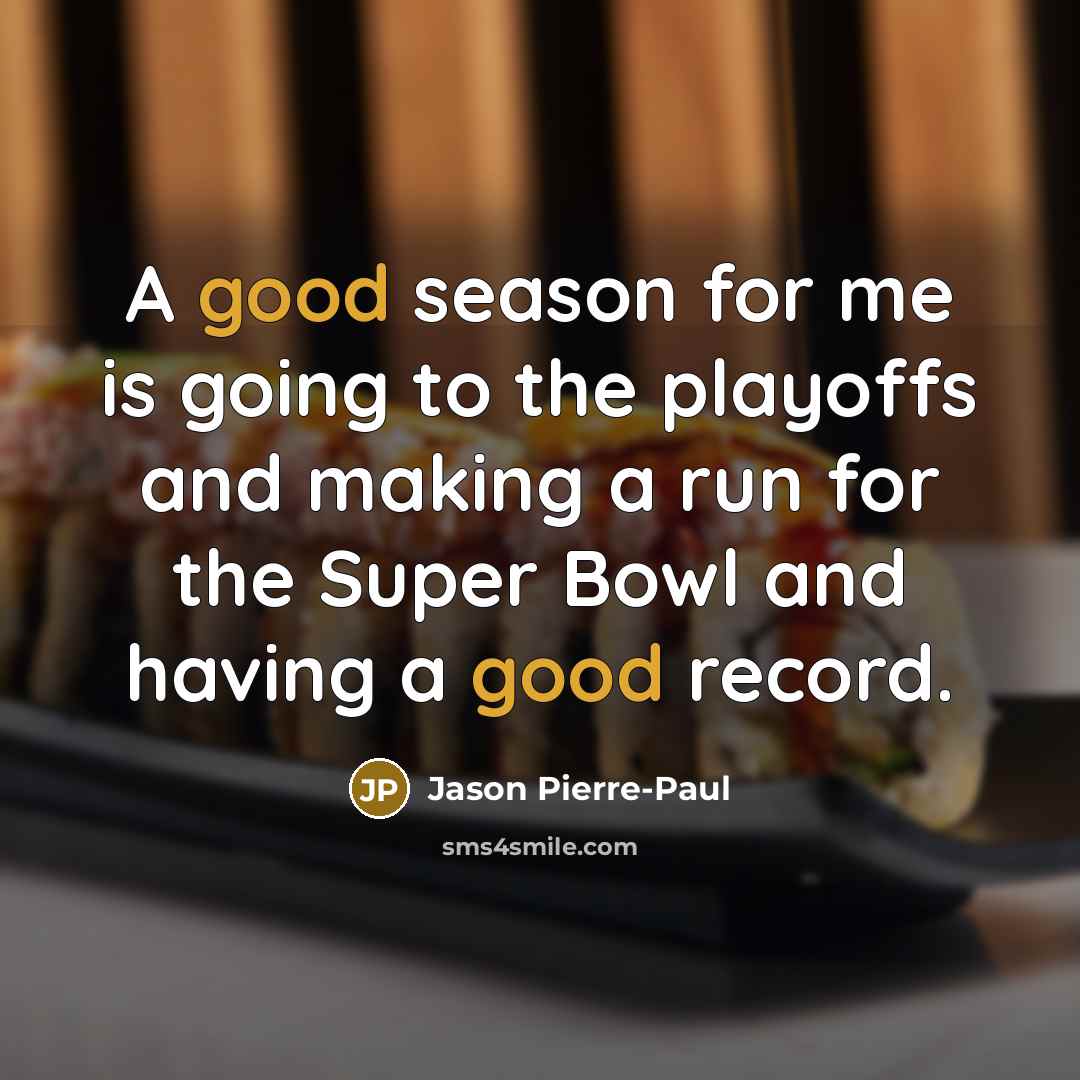 “A good season for me is going to the playoffs…” quote by Jason Pierre-Paul