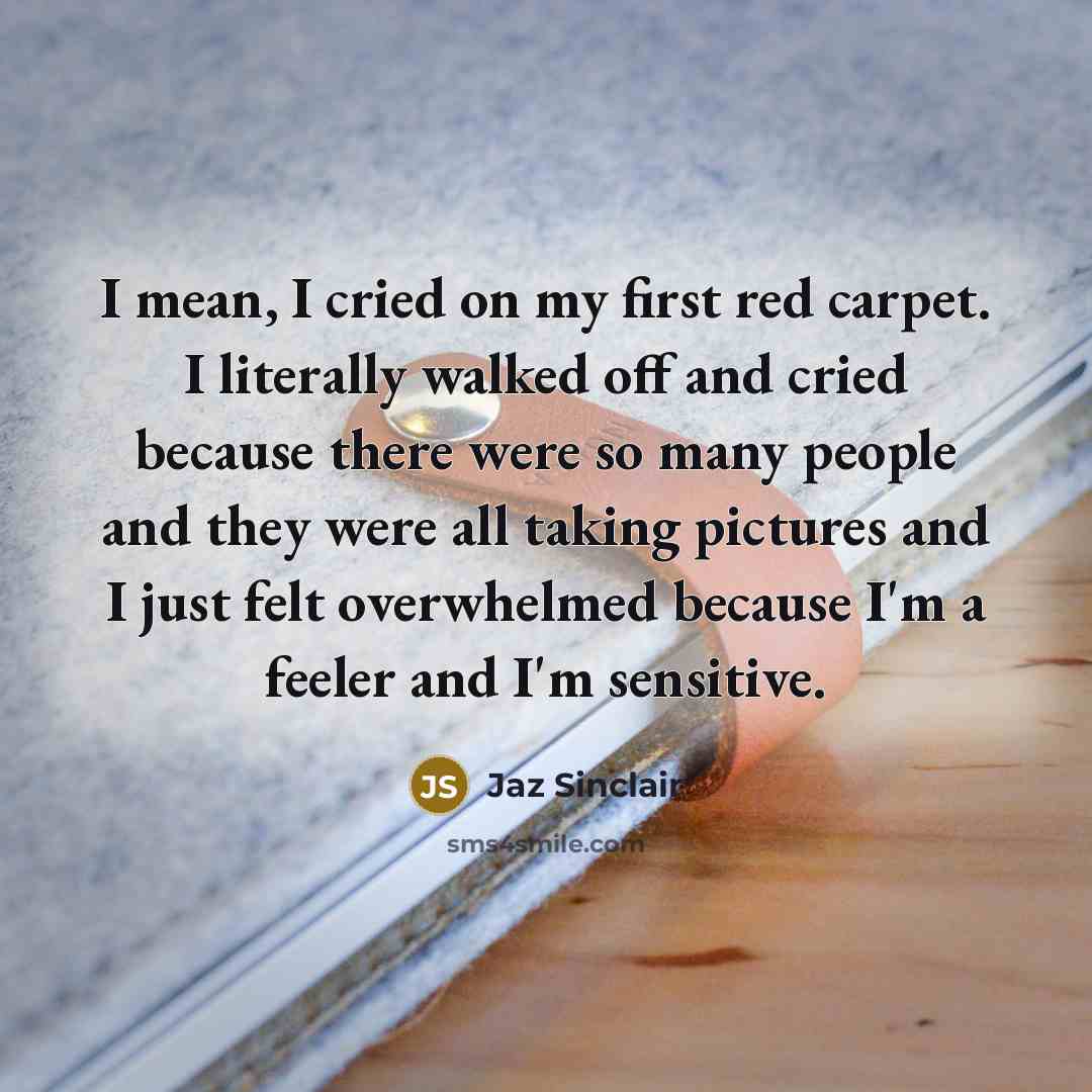 “I mean, I cried on my first red carpet. I…” quote by Jaz Sinclair