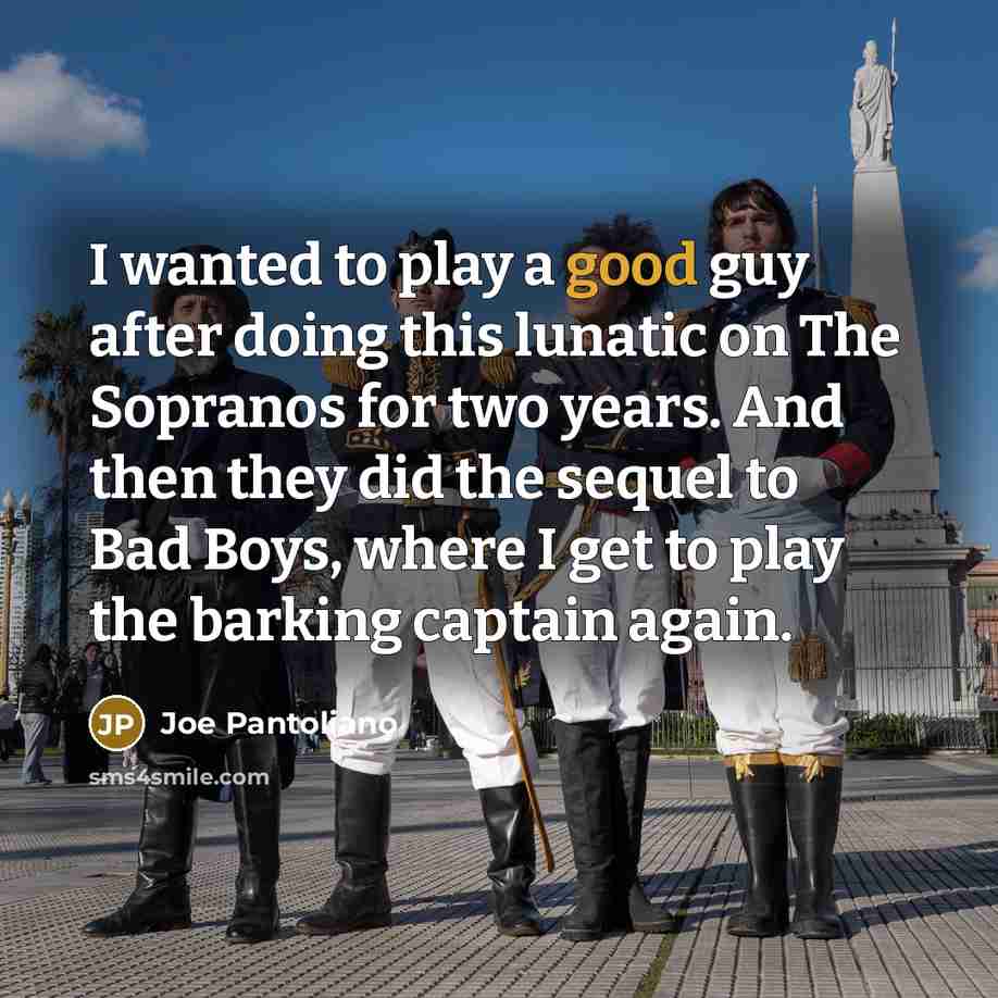 “I wanted to play a good guy after doing this…” quote by Joe Pantoliano