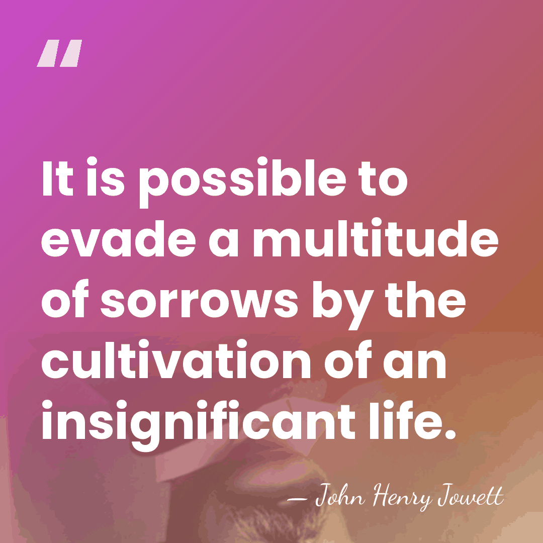 It is possible to evade a multitude of sorrows by the cultivation&hellip; - John Henry Jowett