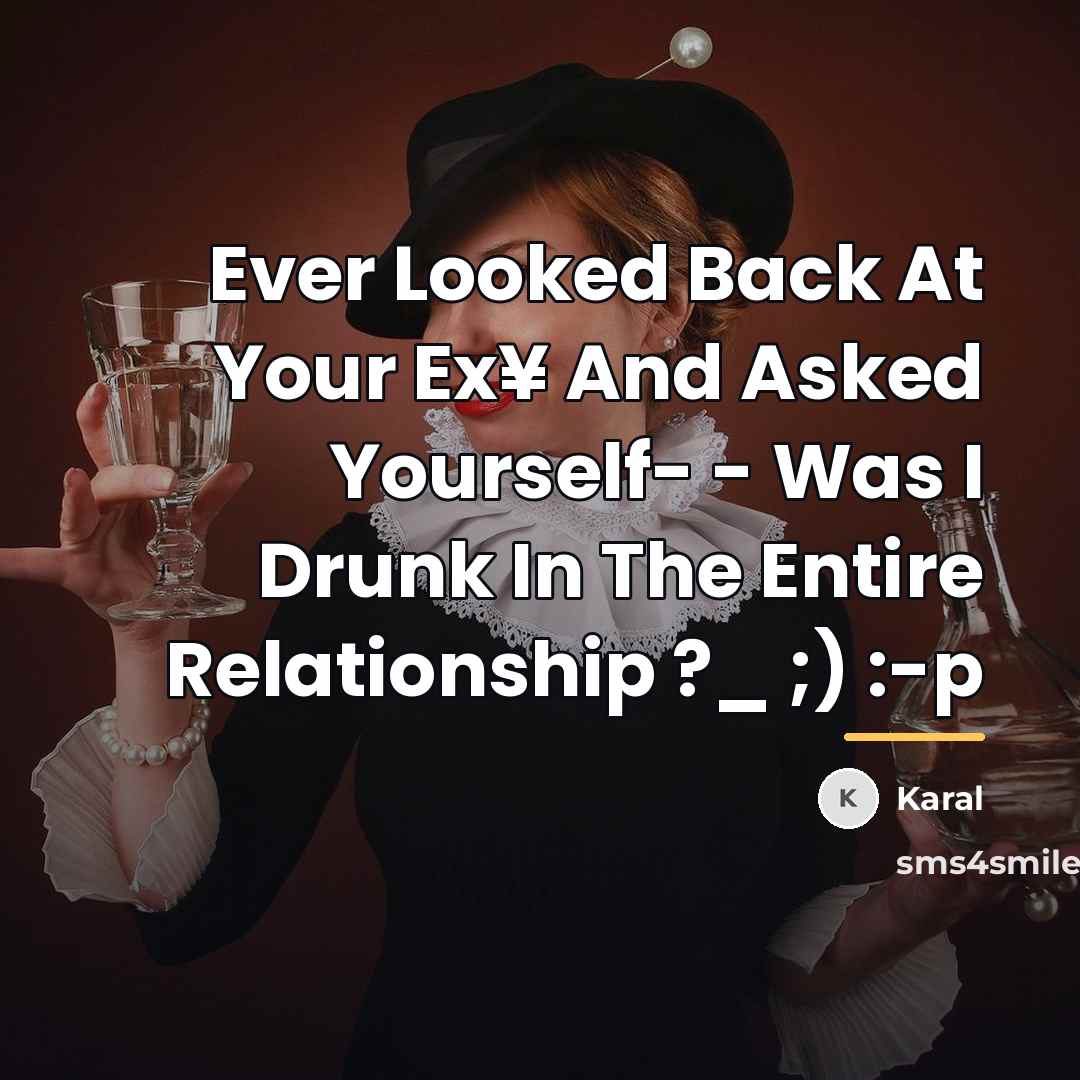 “Ever Looked Back At Your Ex¥ And Asked Yourself- -…” quote by Karal