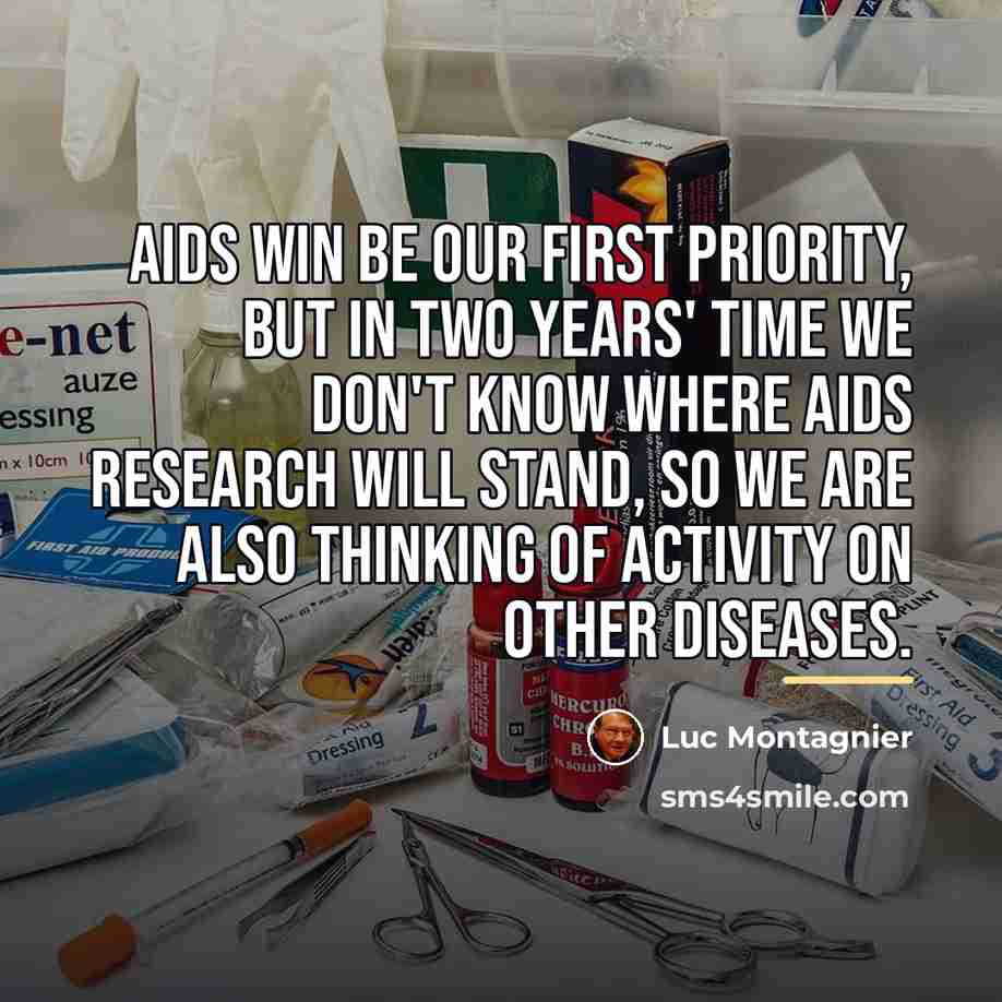 “AIDS win be our first priority, but in two years'…” quote by Luc Montagnier