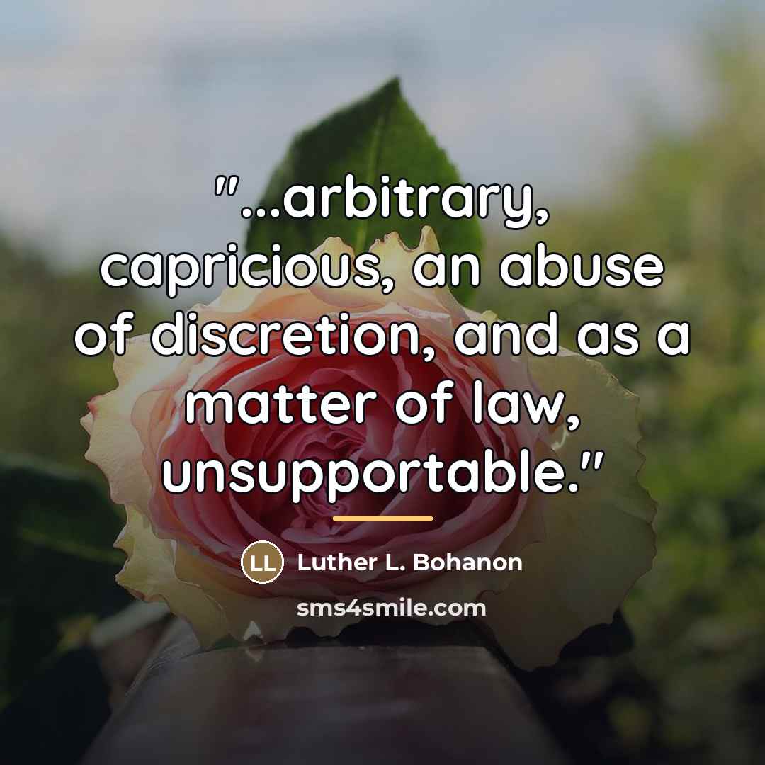 “"...arbitrary, capricious, an abuse of discretion, and as a matter…” quote by Luther L. Bohanon
