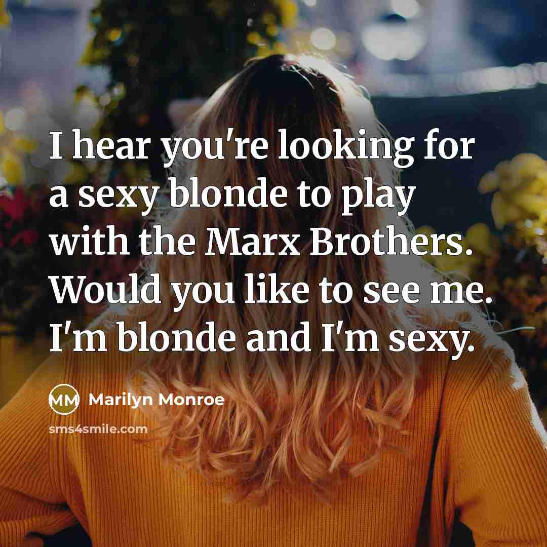 “I hear you're looking for a sexy blonde to play…” quote by Marilyn Monroe