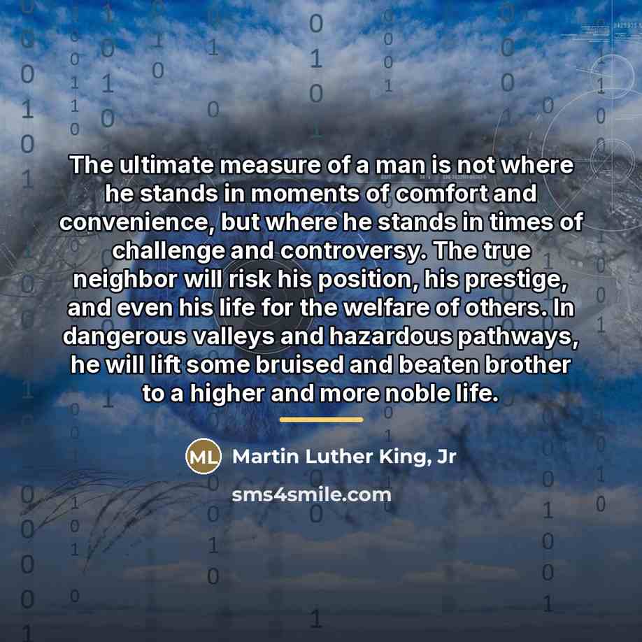 “The ultimate measure of a man is not where he…” quote by Martin Luther King, Jr