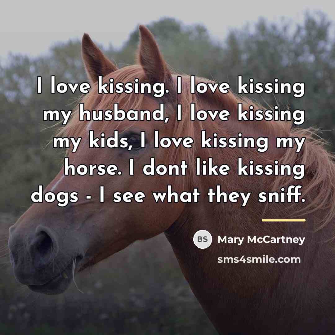 “I love kissing. I love kissing my husband, I love…” quote by Mary McCartney