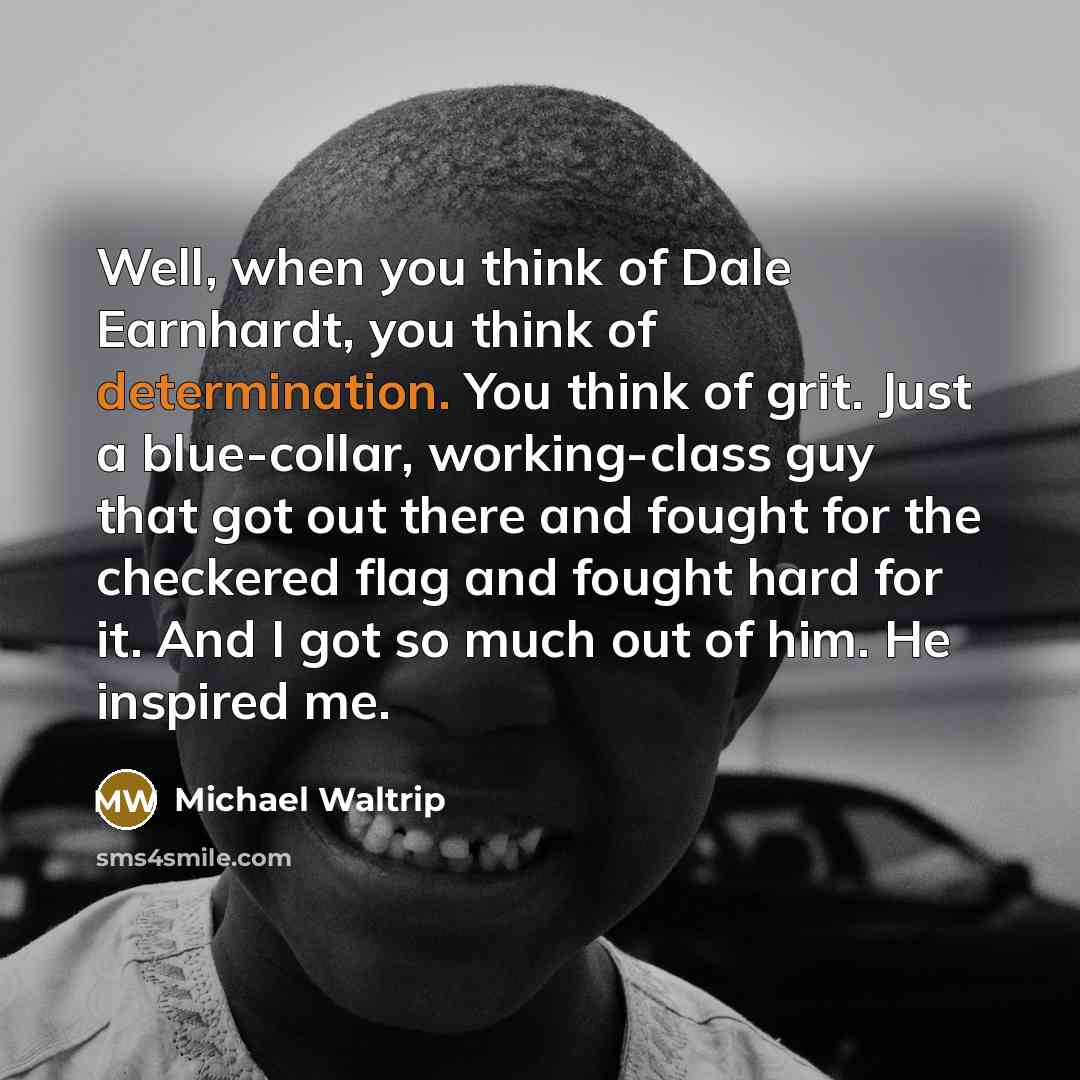 “Well, when you think of Dale Earnhardt, you think of…” quote by Michael Waltrip
