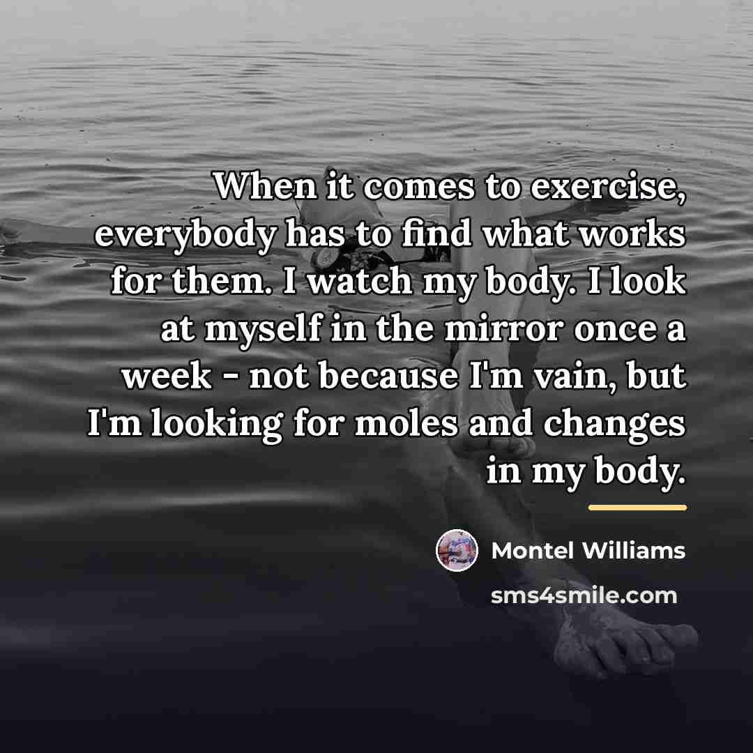 “When it comes to exercise, everybody has to find what…” quote by Montel Williams