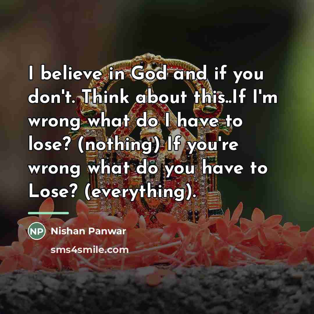 “I believe in God and if you don't. Think about…” quote by Nishan Panwar