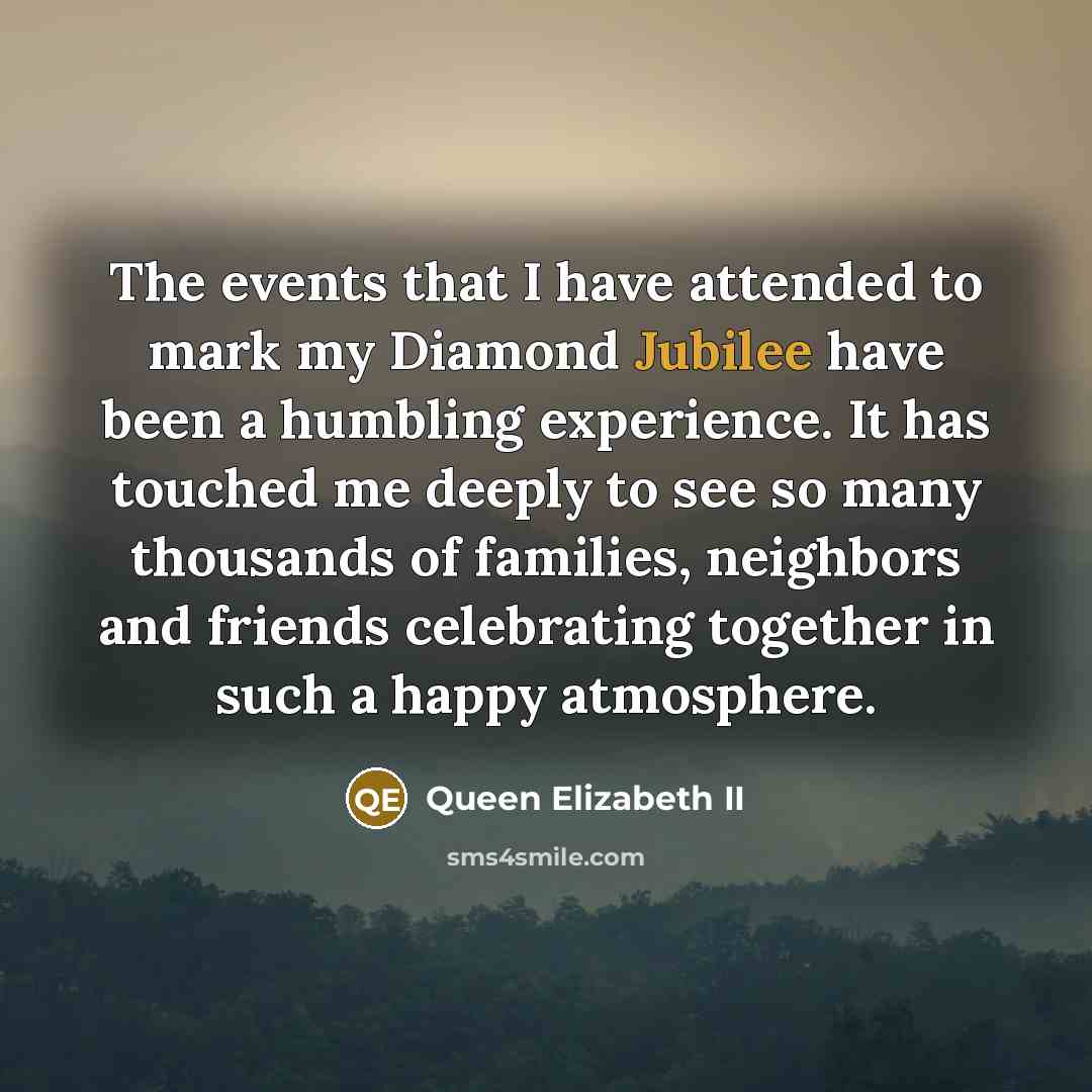 “The events that I have attended to mark my Diamond…” quote by Queen Elizabeth II