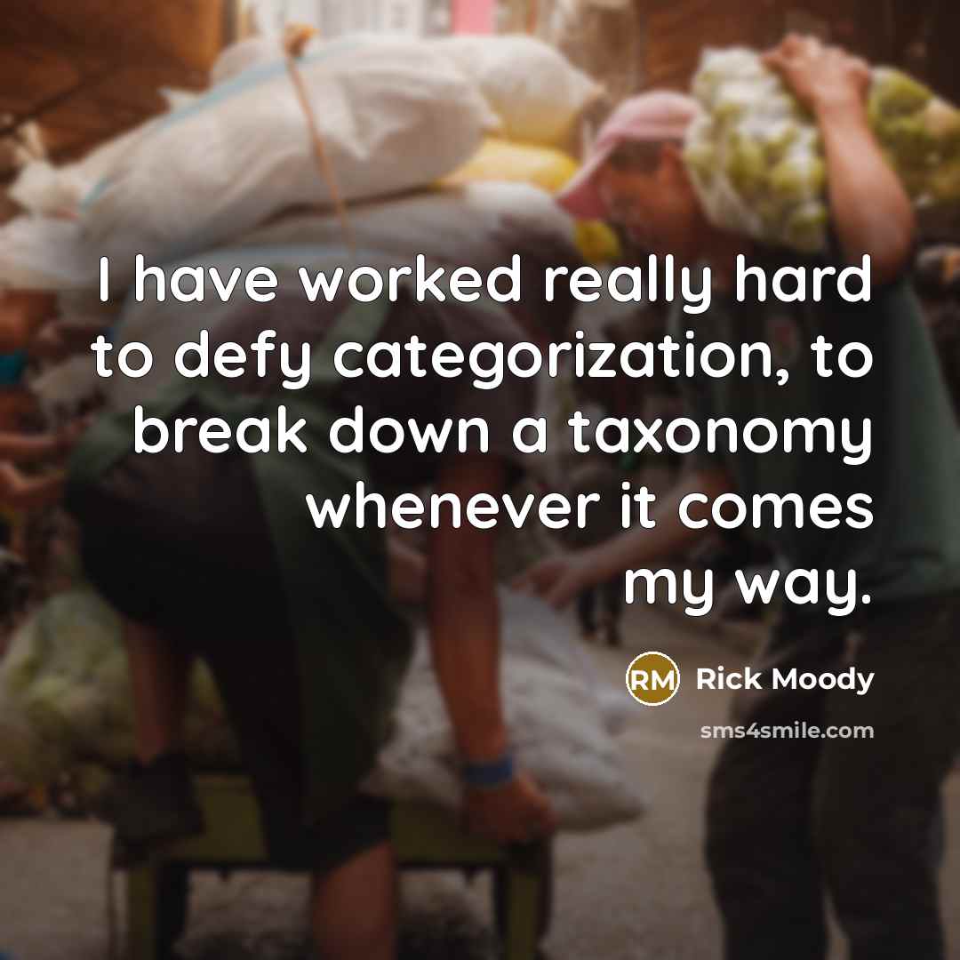 “I have worked really hard to defy categorization, to break…” quote by Rick Moody