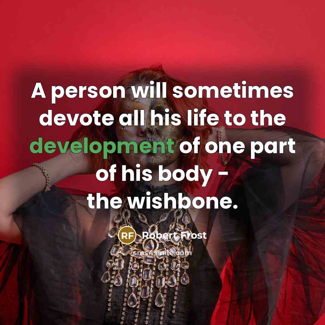 “A person will sometimes devote all his life to the…” quote by Robert Frost