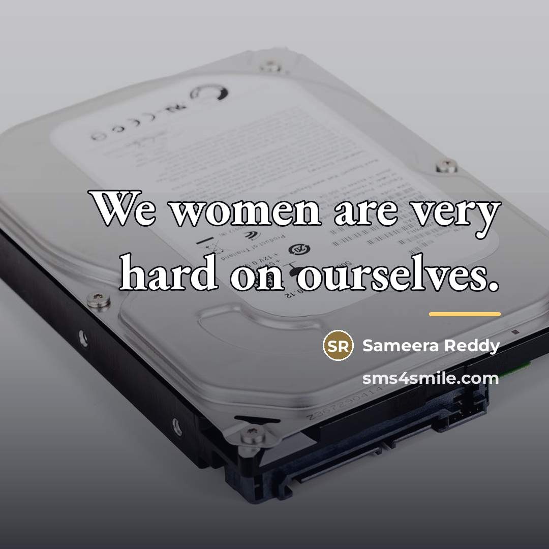 “We women are very hard on ourselves.…” quote by Sameera Reddy
