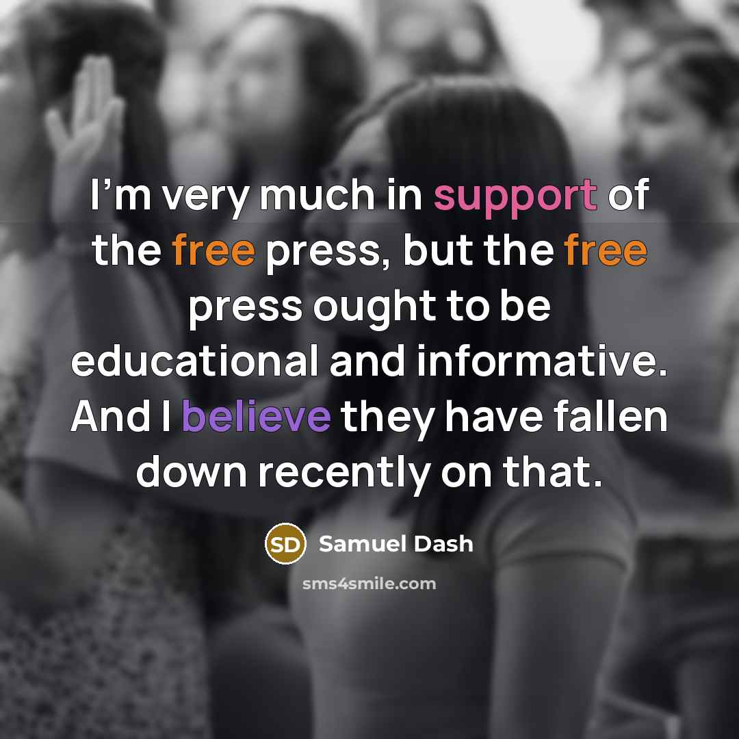 “I'm very much in support of the free press, but…” quote by Samuel Dash