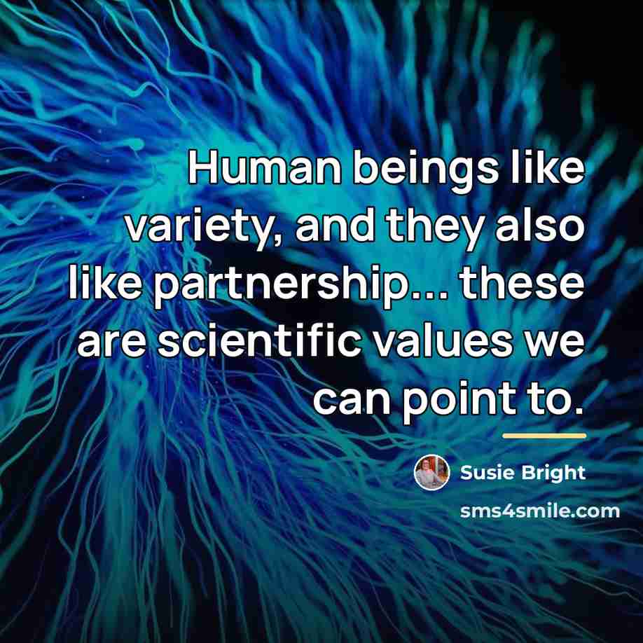 “Human beings like variety, and they also like partnership... these…” quote by Susie Bright