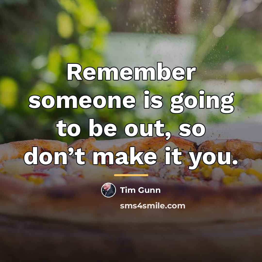 “Remember someone is going to be out, so don’t make…” quote by Tim Gunn