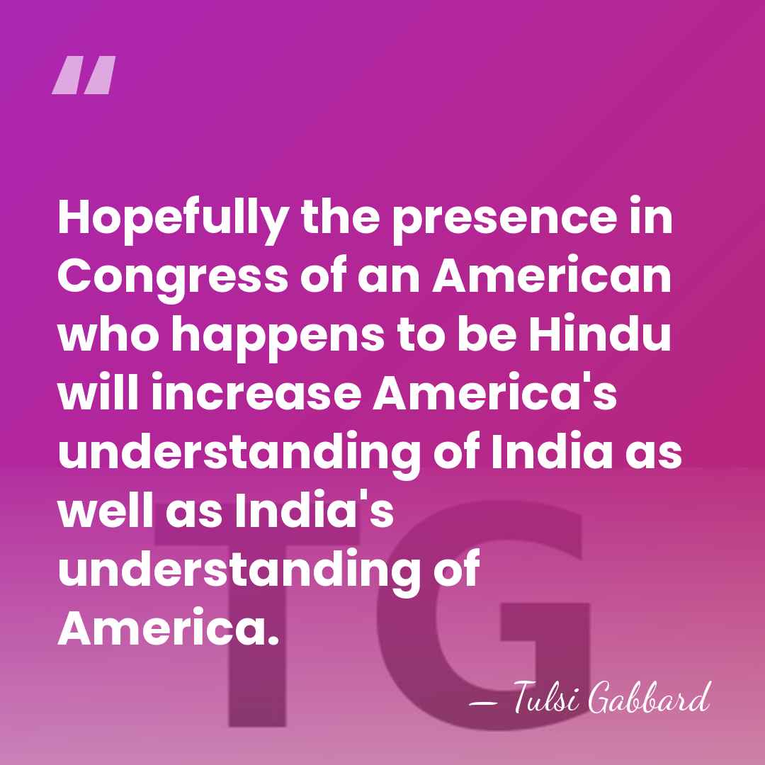 Hopefully the presence in Congress of an American who happens to be&hellip; - Tulsi Gabbard