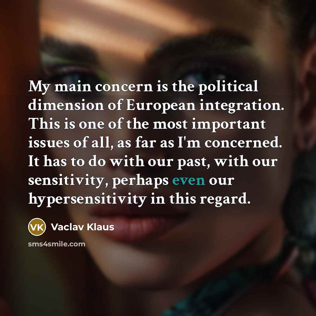 “My main concern is the political dimension of European integration.…” quote by Vaclav Klaus