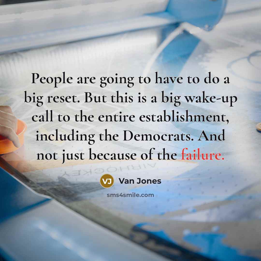 “People are going to have to do a big reset.…” quote by Van Jones