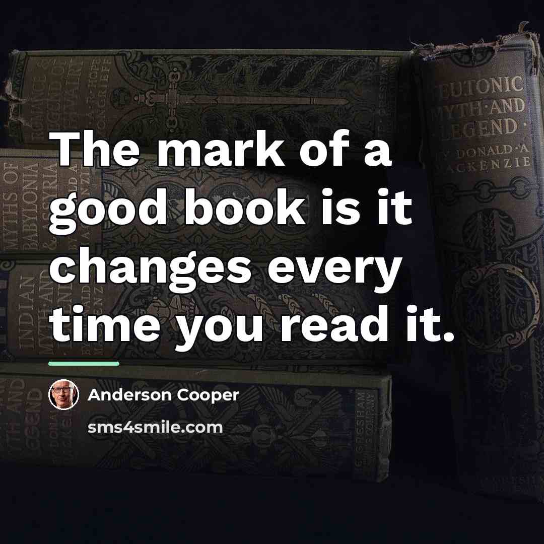 “The mark of a good book is it changes every…” quote by Anderson Cooper