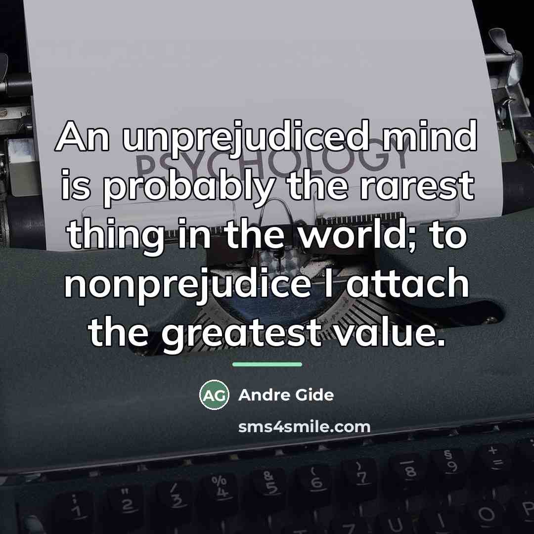 “An unprejudiced mind is probably the rarest thing in the…” quote by Andre Gide