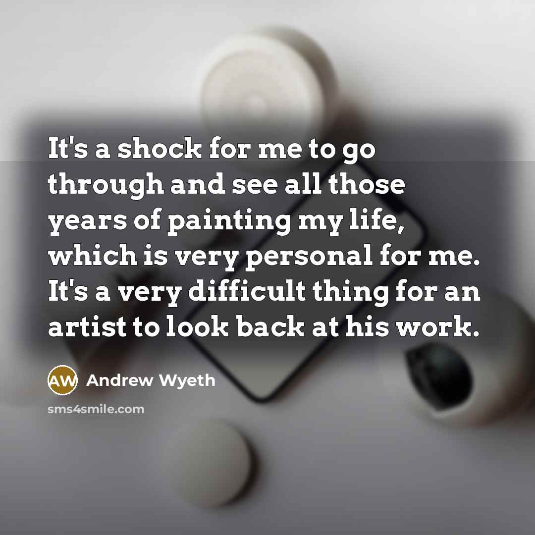 “It's a shock for me to go through and see…” quote by Andrew Wyeth