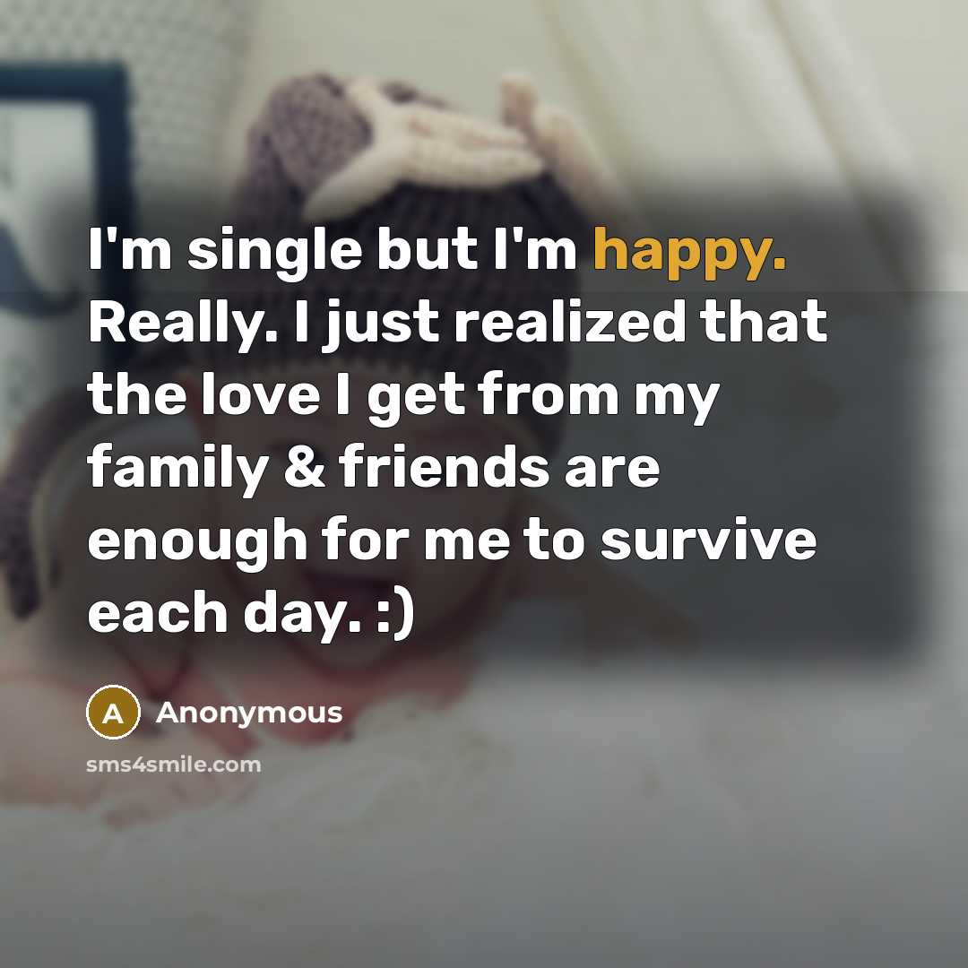 “I'm single but I'm happy. Really. I just realized that…” quote by Anonymous