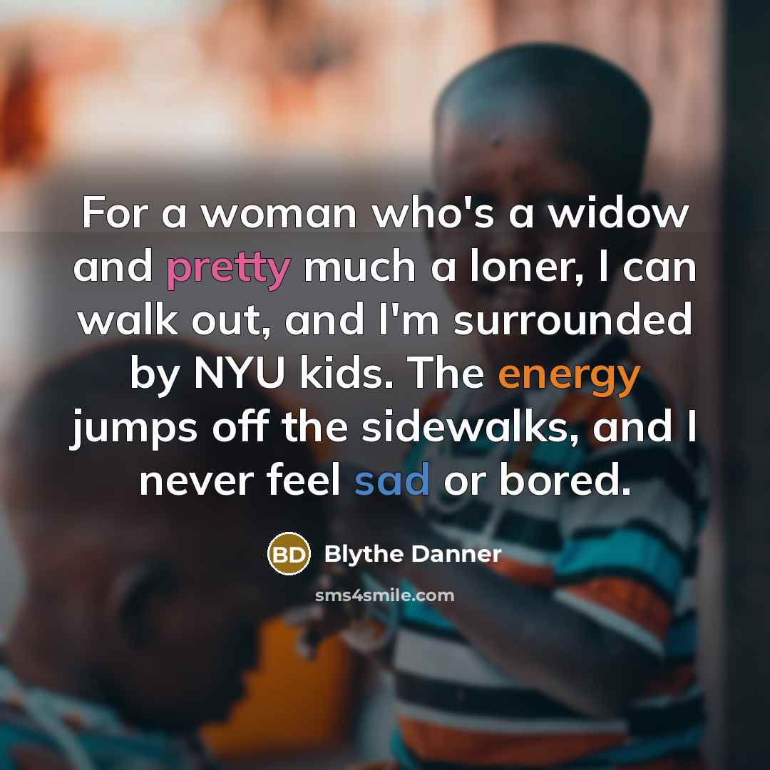 “For a woman who's a widow and pretty much a…” quote by Blythe Danner