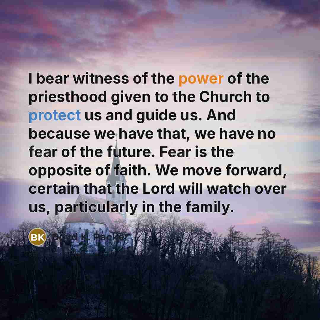 “I bear witness of the power of the priesthood given…” quote by Boyd K. Packer