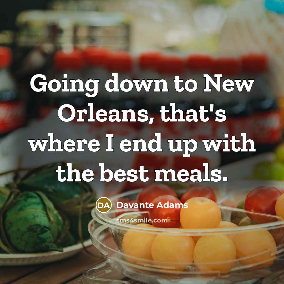 “Going down to New Orleans, that's where I end up…” quote by Davante Adams