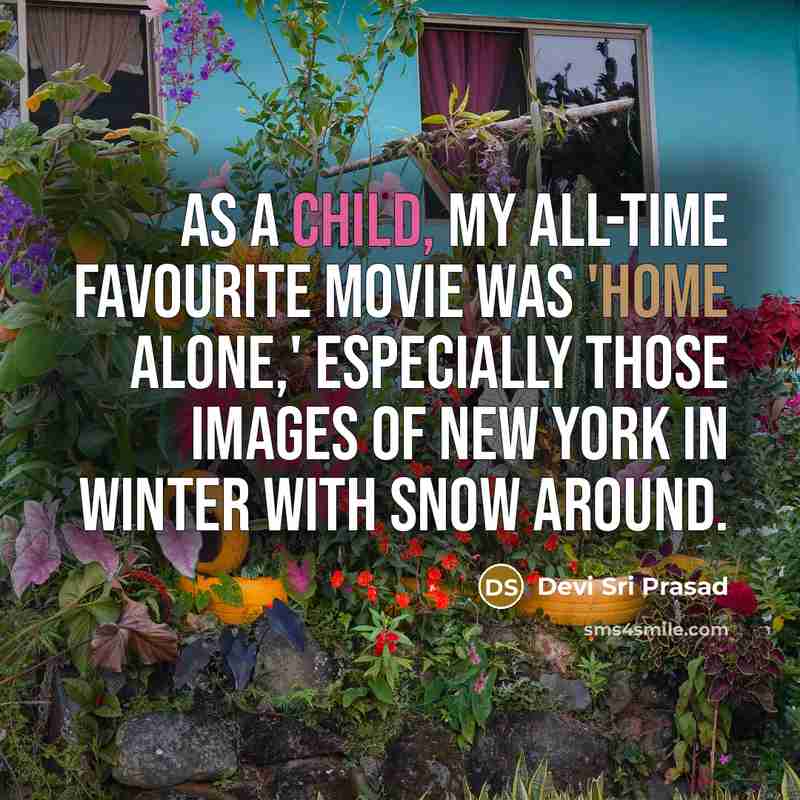 “As a child, my all-time favourite movie was 'Home Alone,'…” quote by Devi Sri Prasad