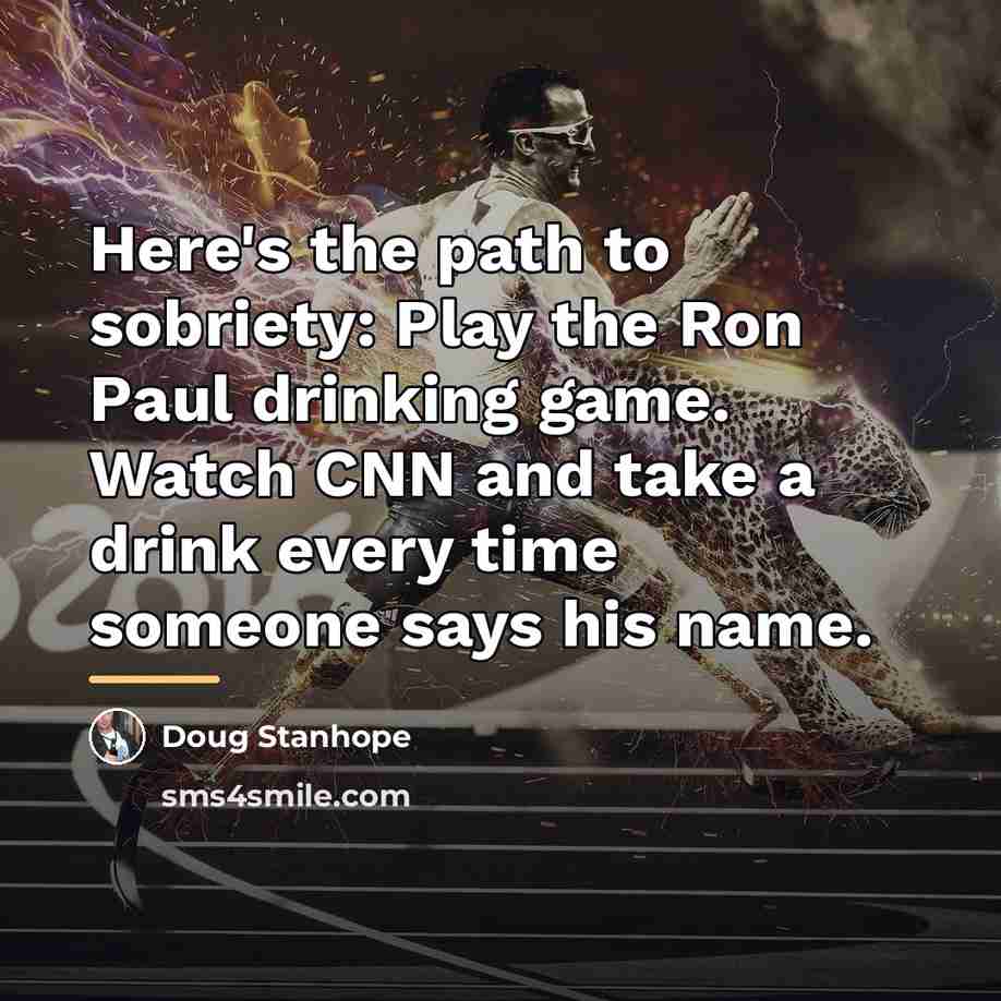 “Here's the path to sobriety: Play the Ron Paul drinking…” quote by Doug Stanhope