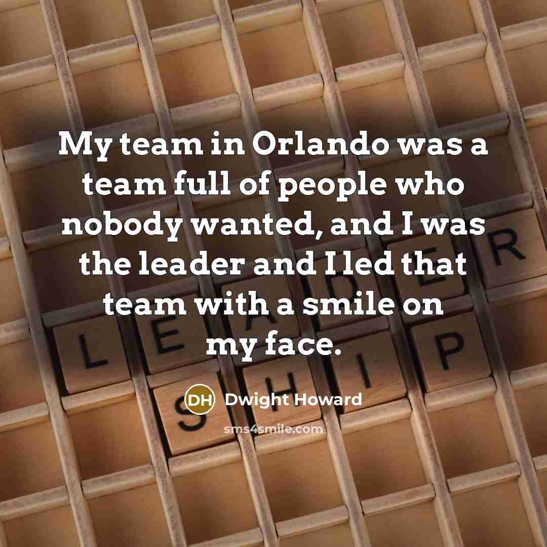 “My team in Orlando was a team full of people…” quote by Dwight Howard