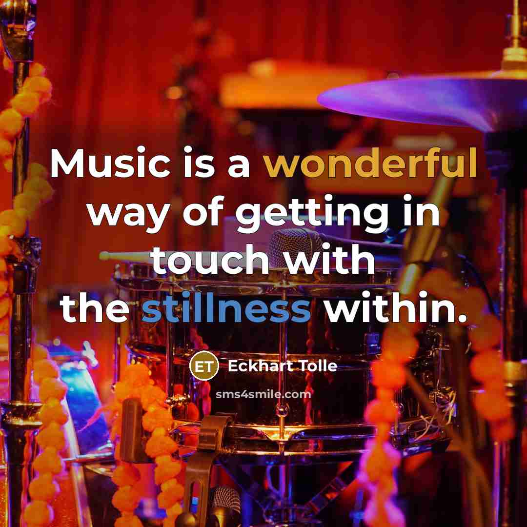 “Music is a wonderful way of getting in touch with…” quote by Eckhart Tolle