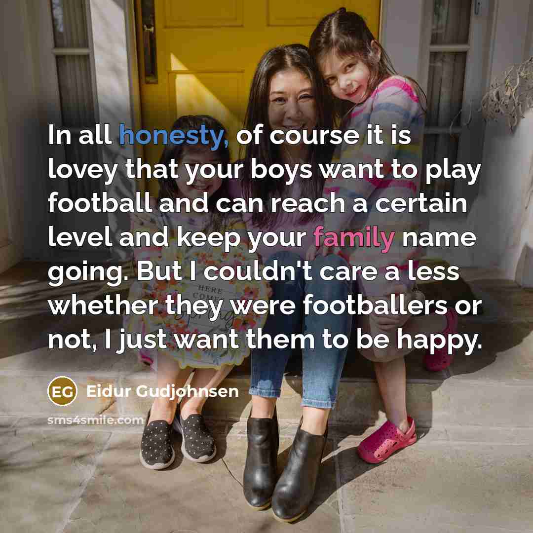 “In all honesty, of course it is lovey that your…” quote by Eidur Gudjohnsen