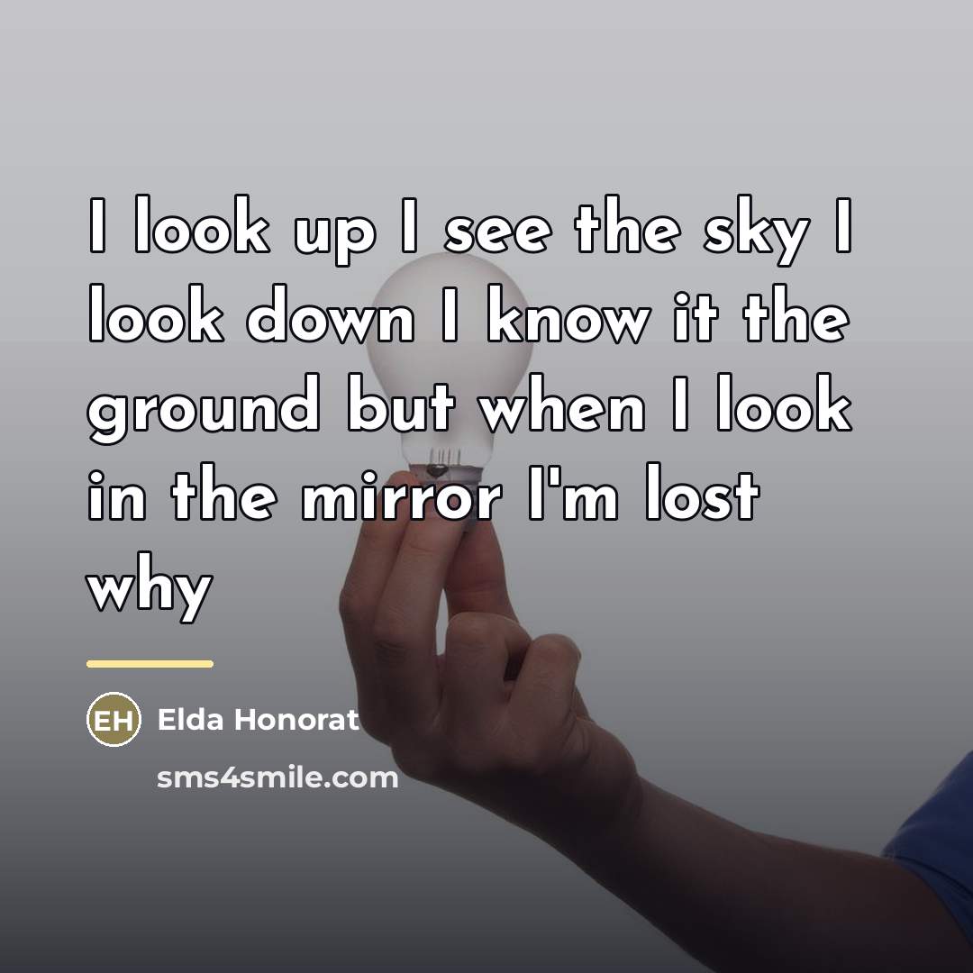 “I look up I see the sky I look down…” quote by Elda Honorat